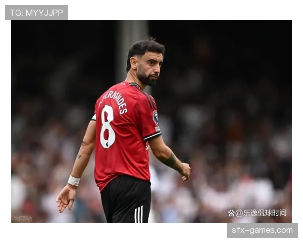 布鲁诺·费尔南德斯闪耀曼联中场，球队战术核心地位愈发稳固